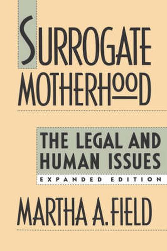 Cover image for Surrogate Motherhood: The Legal and Human Issues, Expanded Edition