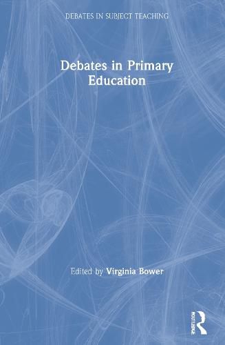 Cover image for Debates in Primary Education