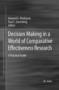 Cover image for Decision Making in a World of Comparative Effectiveness Research: A Practical Guide