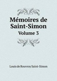 Cover image for Me&#769;moires de Saint-Simon Volume 3