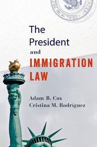 Cover image for The President and Immigration Law