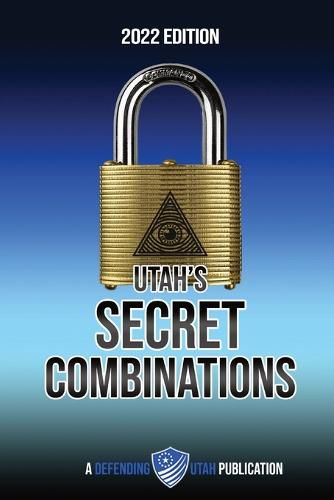 Cover image for Utah's Secret Combinations 2022 Edition