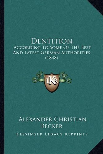 Dentition: According to Some of the Best and Latest German Authorities (1848)