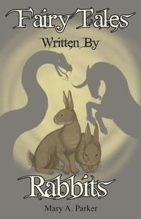 Cover image for Fairy Tales Written By Rabbits