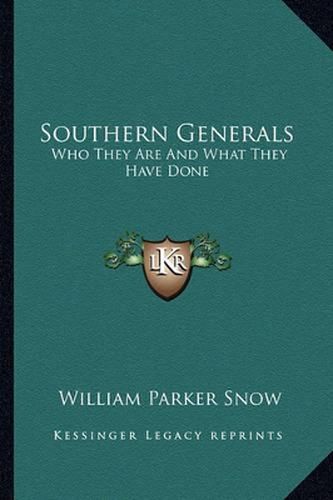 Southern Generals: Who They Are and What They Have Done