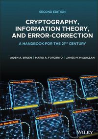 Cover image for Cryptography, Information Theory, and Error- Correction - A Handbook for the 21st Century, 2nd Edition