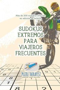 Cover image for Sudokus extremos para viajeros frecuentes Mas de 200 sudokus dificiles en edicion de bolsillo