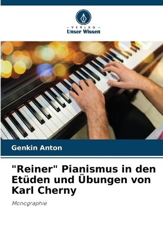 Cover image for "Reiner" Pianismus in den Etueden und UEbungen von Karl Cherny