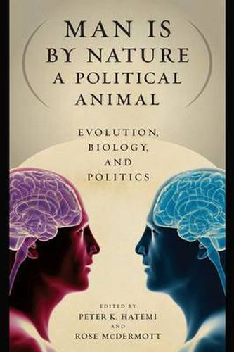 Man is by Nature a Political Animal: Evolution, Biology, and Politics