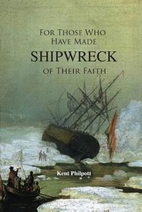 Cover image for For Those Who Have Made Shipwreck of Their Faith