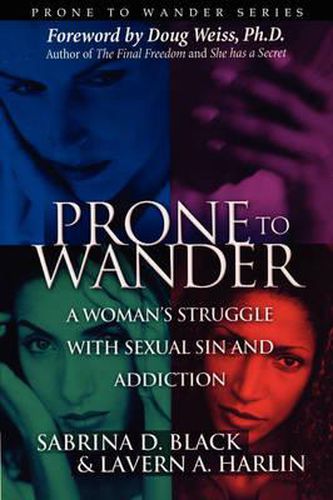 Cover image for Prone to Wander: A Women's Struggle with Sexual Sin and Addiction - 2nd Edition