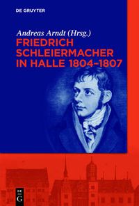 Cover image for Friedrich Schleiermacher in Halle 1804-1807