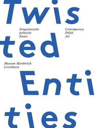 Cover image for Contemporary Polish Art: Twisted Entities