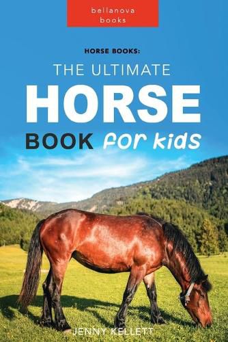 Cover image for Horse Books: The Ultimate Horse Book for Kids