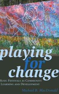 Cover image for Playing for Change: Music Festivals as Community Learning and Development