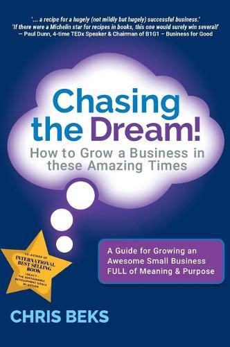 Cover image for Chasing the Dream!: How to Grow a Business in these Amazing Times