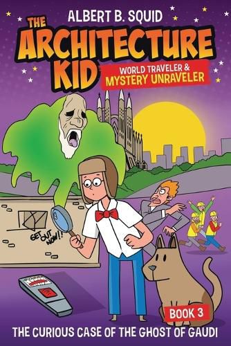 Cover image for Albert B. Squid the Architecture Kid World Traveler & Mystery Unraveler