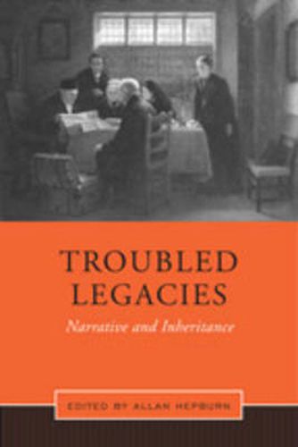 Cover image for Troubled Legacies: Narrative and Inheritance