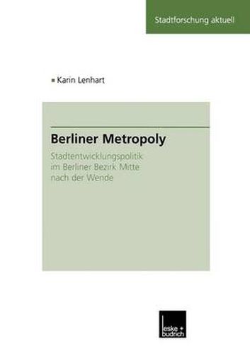 Cover image for Berliner Metropoly: Stadtentwicklungspolitik Im Berliner Bezirk Mitte Nach Der Wende