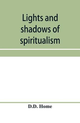 Cover image for Lights and shadows of spiritualism