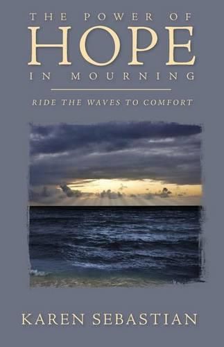 Cover image for The Power of Hope in Mourning: Ride the Waves to Comfort