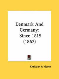 Cover image for Denmark and Germany: Since 1815 (1862)