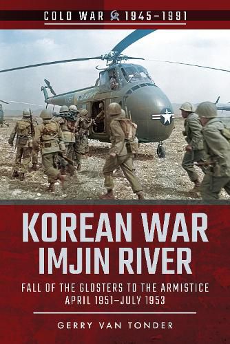 Cover image for Korean War - Imjin River: Fall of the Glosters to the Armistice, April 1951-July 1953