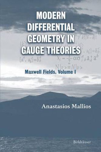 Cover image for Modern Differential Geometry in Gauge Theories: Maxwell Fields, Volume I