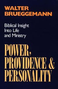 Cover image for Power, Providence, and Personality: Biblical Insight into Life and Ministry