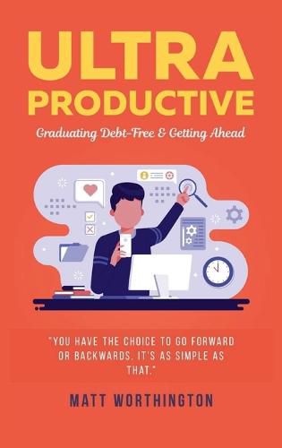 Cover image for Ultra Productive: Graduating Debt-Free & Getting Ahead