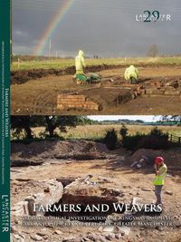 Cover image for Farmers and Weavers: Investigation at Kingsway Buisiness Park and Cutacre Country Park, Greater Manchester