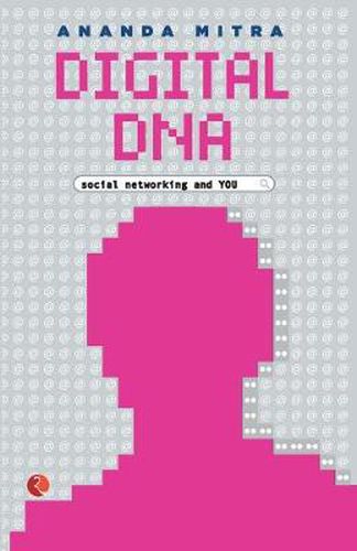 Cover image for Digital DNA: Social Networking and You