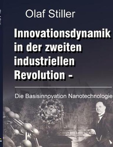 Cover image for Innovationsdynamik in der zweiten industriellen Revolution: Die Basisinnovation Nanotechnologie