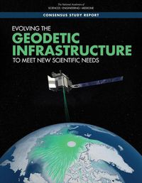 Cover image for Evolving the Geodetic Infrastructure to Meet New Scientific Needs