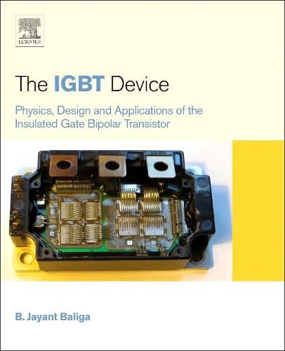 Cover image for The IGBT Device: Physics, Design and Applications of the Insulated Gate Bipolar Transistor