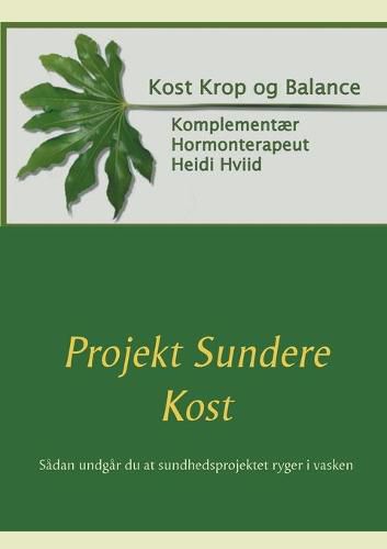 Cover image for Projekt Sundere Kost: Sadan undgar du at sundhedsprojektet ryger i vasken