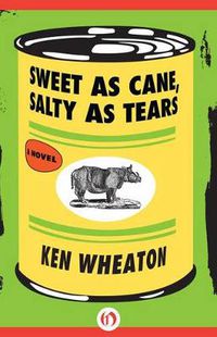Cover image for Sweet as Cane, Salty as Tears: A Novel