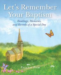 Cover image for Let's Remember Your Baptism: Readings, Memories, and Records of a Special Day