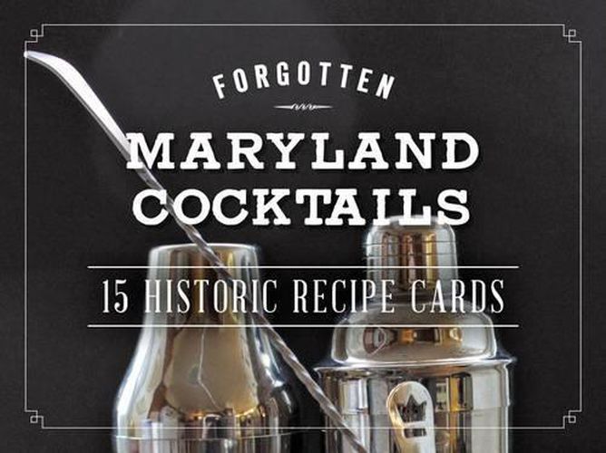 Forgotten Maryland Cocktails: 15 Historic Recipe Cards