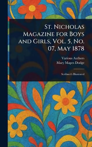 Cover image for St. Nicholas Magazine for Boys and Girls, Vol. 5, No. 07, May 1878