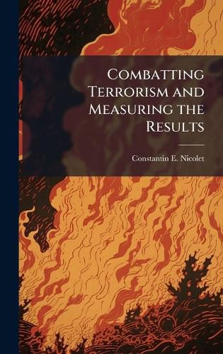 Cover image for Combatting Terrorism and Measuring the Results