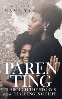 Cover image for Parenting Through the Storms and Challenges of Life