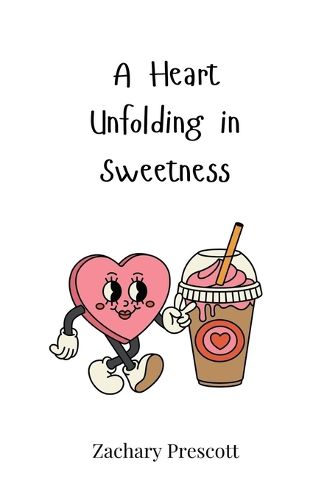 Cover image for A Heart Unfolding in Sweetness