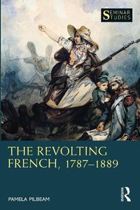 Cover image for The Revolting French, 1787-1889