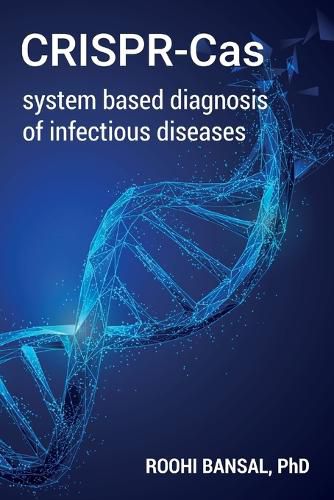 Cover image for CRISPR-Cas system based diagnosis of infectious diseases