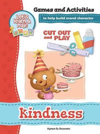 Cover image for Kindness - Games and Activities: Games and Activities to Help Build Moral Character