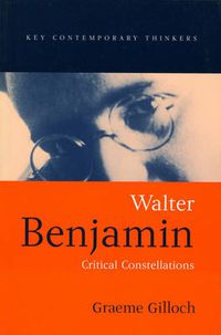 Cover image for Walter Benjamin: Critical Constellations