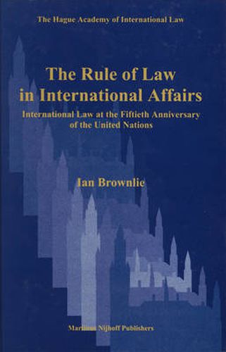 Cover image for The Rule of Law in International Affairs: International Law at the Fiftieth Anniversary of the United Nations