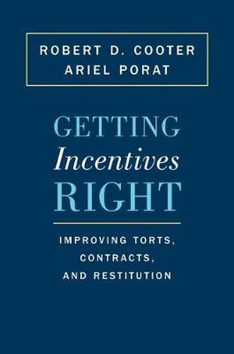 Cover image for Getting Incentives Right: Improving Torts, Contracts, and Restitution