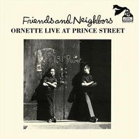 Cover image for Friends And Neighbours: Ornette Live At Prince Street